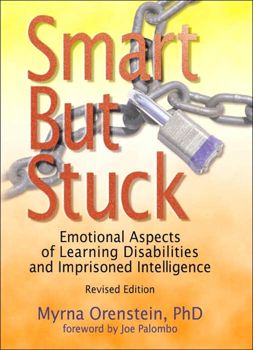 Smart but Stuck Emotional Aspects of Learning Disabilities and Imprisoned Intelligence